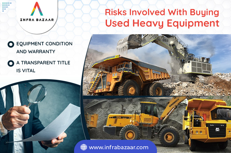 Risks Involved With Buying Used Heavy Equipment - Infra Bazaar
