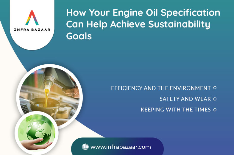 How Your Engine Oil Specification Can Help Achieve Sustainability Goals  - Infra Bazaar